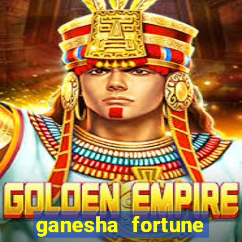 ganesha fortune minutos pagantes